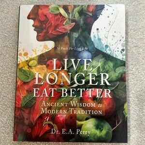 New Book: Live Longer Eat Better, With Pictures
